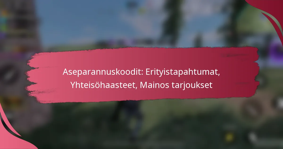 Aseparannuskoodit: Erityistapahtumat, Yhteisöhaasteet, Mainos tarjoukset