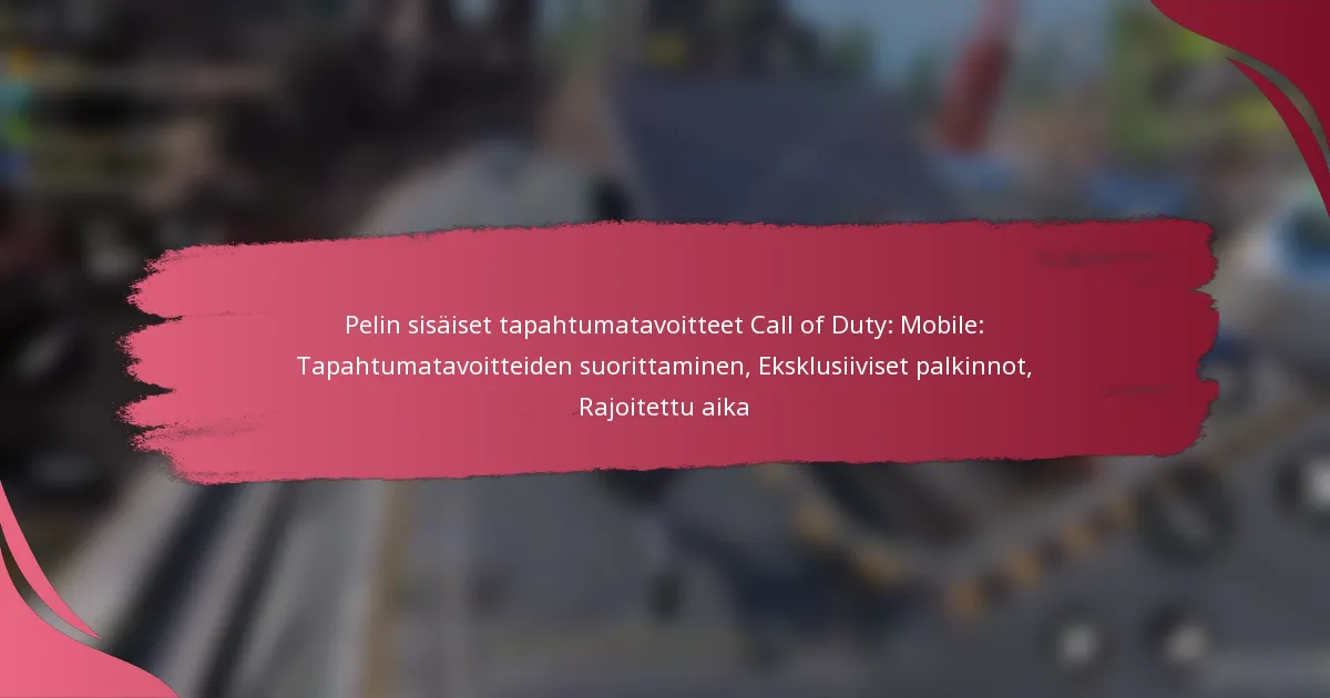 Pelin sisäiset tapahtumatavoitteet Call of Duty: Mobile: Tapahtumatavoitteiden suorittaminen, Eksklusiiviset palkinnot, Rajoitettu aika