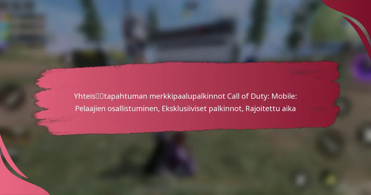 Yhteisötapahtuman merkkipaalupalkinnot Call of Duty: Mobile: Pelaajien osallistuminen, Eksklusiiviset palkinnot, Rajoitettu aika