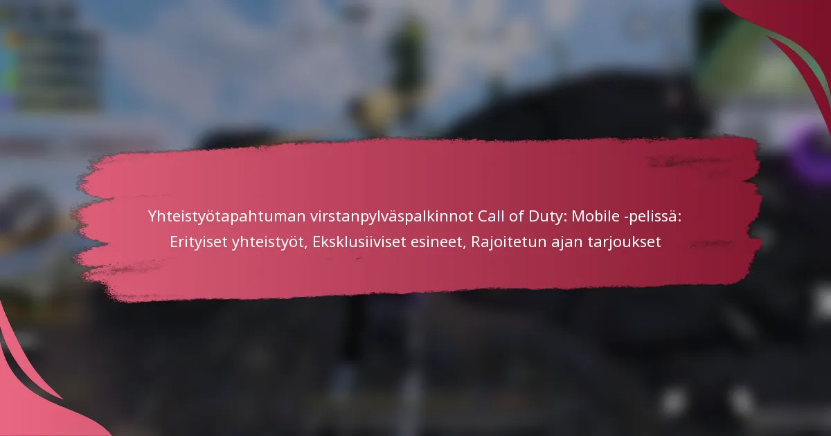 Yhteistyötapahtuman virstanpylväspalkinnot Call of Duty: Mobile -pelissä: Erityiset yhteistyöt, Eksklusiiviset esineet, Rajoitetun ajan tarjoukset