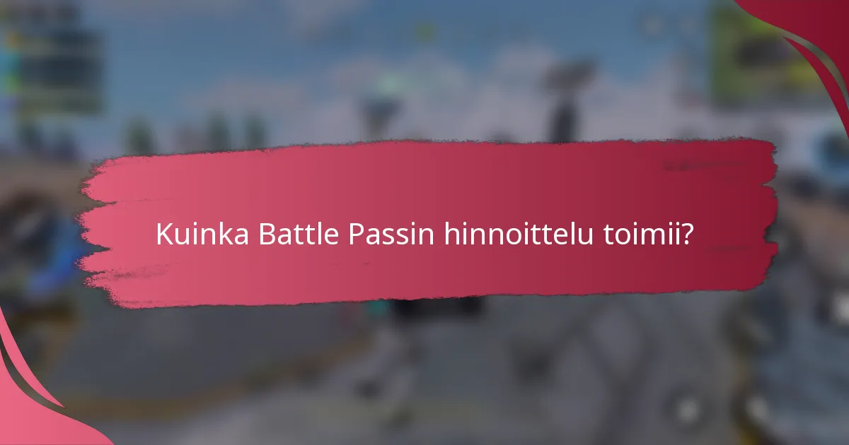 Kuinka Battle Passin hinnoittelu toimii?