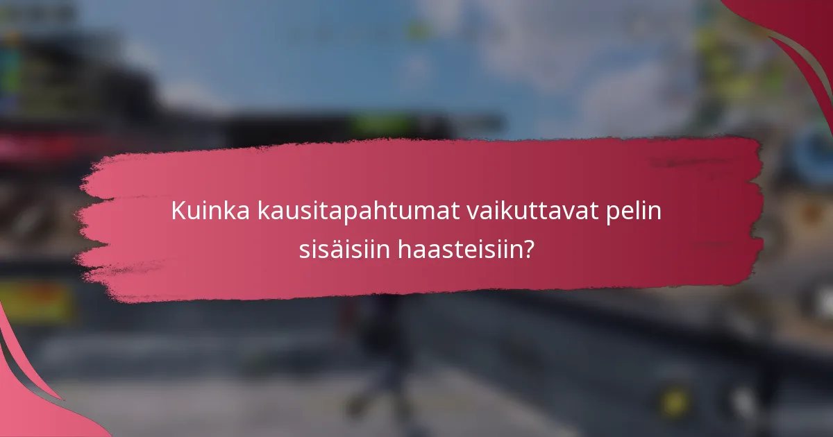 Kuinka kausitapahtumat vaikuttavat pelin sisäisiin haasteisiin?