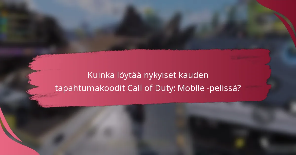 Kuinka löytää nykyiset kauden tapahtumakoodit Call of Duty: Mobile -pelissä?