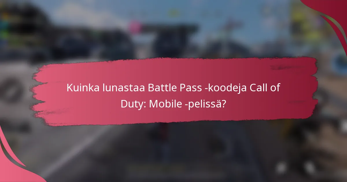 Kuinka lunastaa Battle Pass -koodeja Call of Duty: Mobile -pelissä?