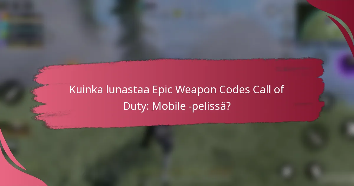 Kuinka lunastaa Epic Weapon Codes Call of Duty: Mobile -pelissä?
