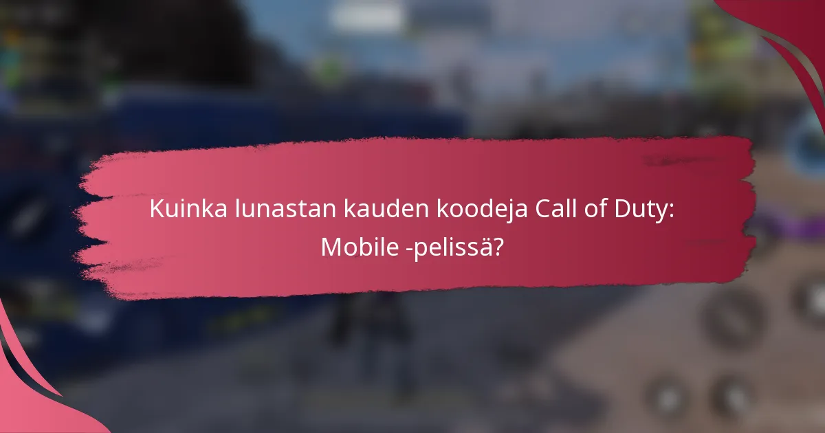 Kuinka lunastan kauden koodeja Call of Duty: Mobile -pelissä?