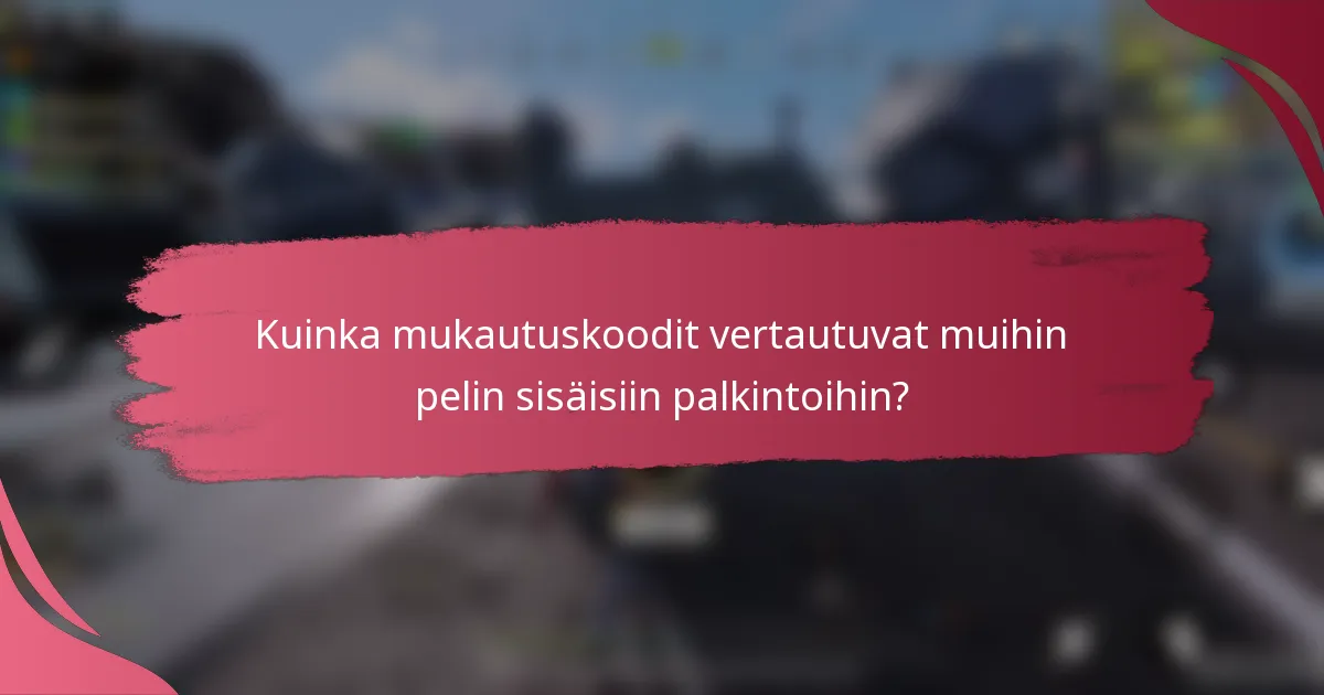 Kuinka mukautuskoodit vertautuvat muihin pelin sisäisiin palkintoihin?