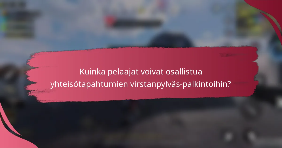 Kuinka pelaajat voivat osallistua yhteisötapahtumien virstanpylväs-palkintoihin?