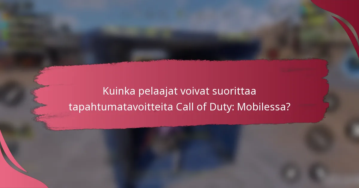 Kuinka pelaajat voivat suorittaa tapahtumatavoitteita Call of Duty: Mobilessa?