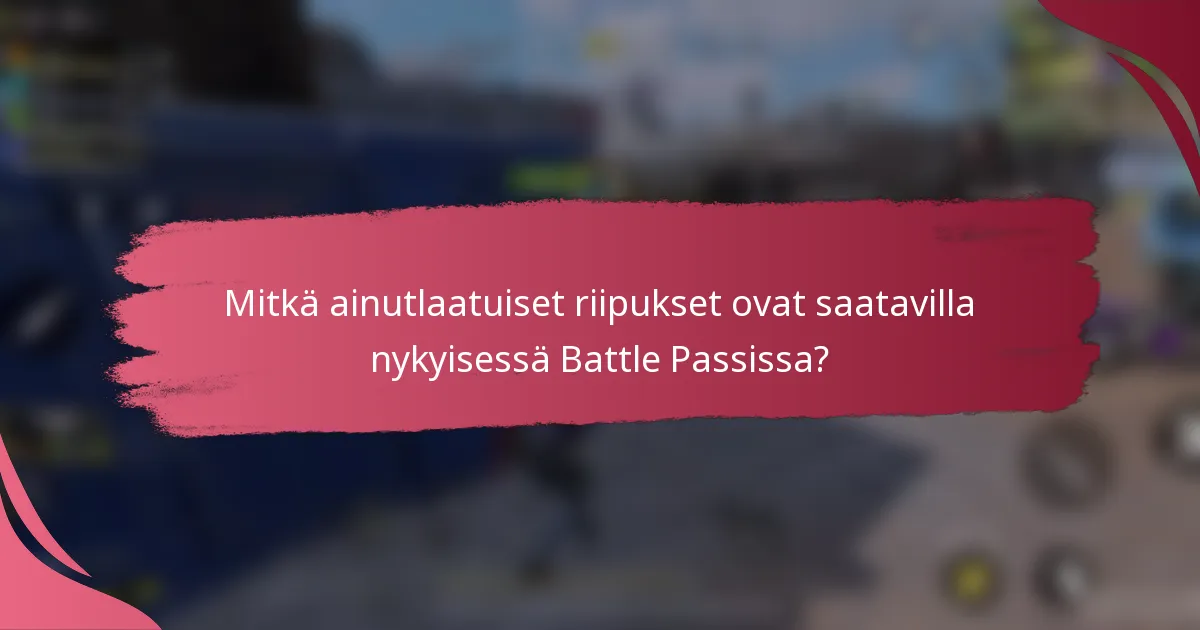 Mitkä ainutlaatuiset riipukset ovat saatavilla nykyisessä Battle Passissa?