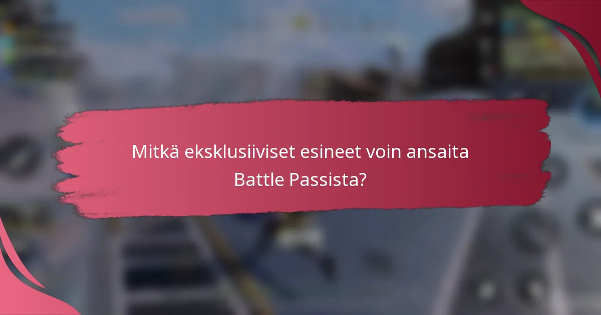 Mitkä eksklusiiviset esineet voin ansaita Battle Passista?