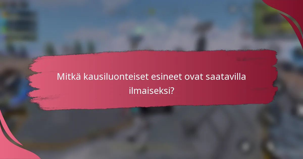 Mitkä kausiluonteiset esineet ovat saatavilla ilmaiseksi?