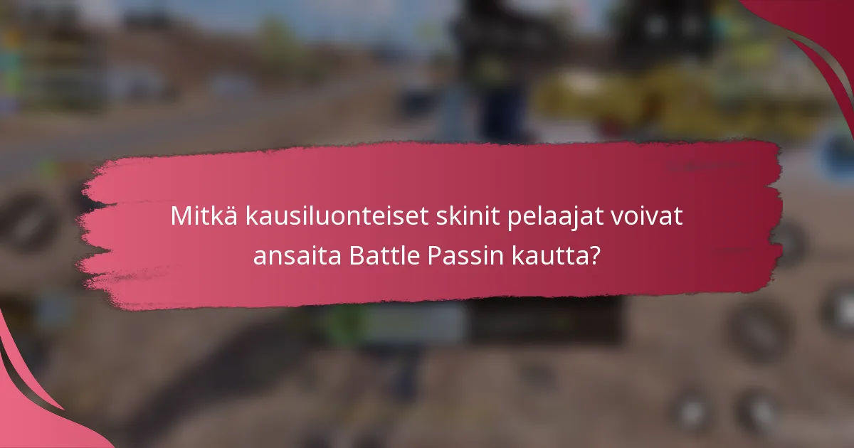 Mitkä kausiluonteiset skinit pelaajat voivat ansaita Battle Passin kautta?