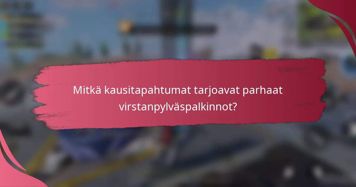 Mitkä kausitapahtumat tarjoavat parhaat virstanpylväspalkinnot?