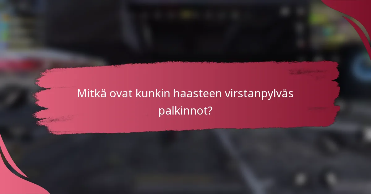 Mitkä ovat kunkin haasteen virstanpylväs palkinnot?