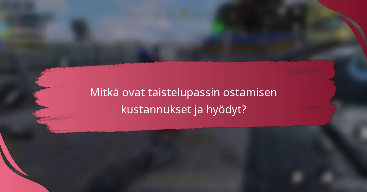 Mitkä ovat taistelupassin ostamisen kustannukset ja hyödyt?