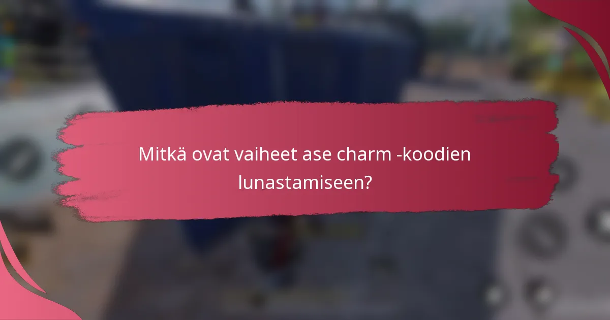 Mitkä ovat vaiheet ase charm -koodien lunastamiseen?
